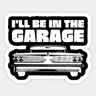 I'll Be in My Garage Car Mechanic Sticker